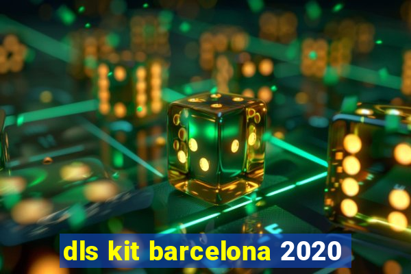 dls kit barcelona 2020